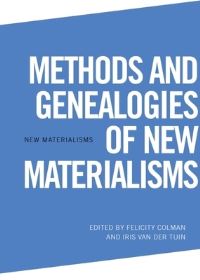 Book Cover for Methods and Genealogies of New Materialisms by Felicity Colman, Iris van der Tuin,  Rosi Braidotti