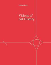 Book Cover for Visions of Art History by Whitney Davis