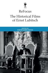 Book Cover for The Historical Films of Ernst Lubitsch by David John Boyd