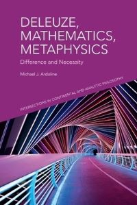 Book Cover for Deleuze, Mathematics, Metaphysics by Michael J Ardoline
