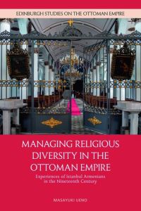 Book Cover for Managing Religious Diversity in the Ottoman Empire by Masayuki Ueno