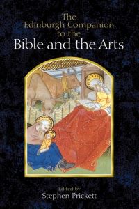 Book Cover for The Edinburgh Companion to the Bible and the Arts by Stephen Prickett