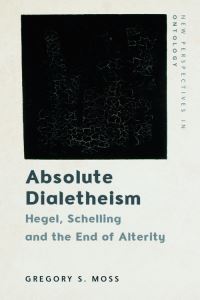 Book Cover for Absolute Dialetheism by Gregory S Moss