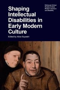 Book Cover for Shaping Intellectual Disabilities in Early Modern Culture by Alice Equestri
