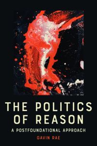 Book Cover for The Politics of Reason by Gavin Rae