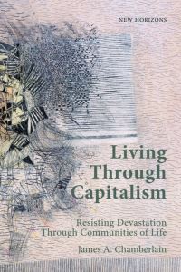 Book Cover for Living Through Capitalism by James A Chamberlain