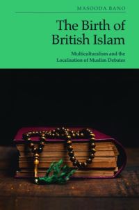 Book Cover for The Birth of British Islam by Masooda Bano