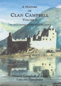 Book Cover for A History of Clan Campbell. Volume 2 From Flodden to the Restoration by Alastair Campbell