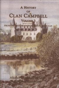 Book Cover for A History of Clan Campbell. Volume 3 From the Restoration to the Present Day by Alastair Campbell