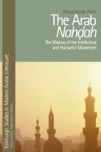 Book Cover for The Arab Nahdah by Abdulrazzak Patel