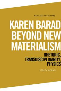 Book Cover for Karen Barad Beyond New Materialism by Stacey Moran