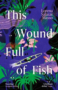 Book Cover for This Wound Full of Fish by Lorena Salazar