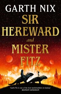 Book Cover for Sir Hereward and Mister Fitz by Garth Nix