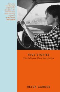 Book Cover for True Stories by Helen Garner
