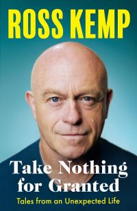 Book Cover for Take Nothing for Granted by Ross Kemp