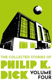 Book Cover for The Collected Stories of Philip K. Dick. Volume 4 by Philip K Dick