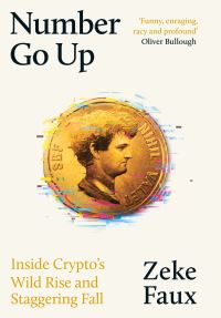 Book Cover for Number Go Up by Zeke Faux