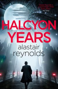 Book Cover for Halcyon Years by Alastair Reynolds