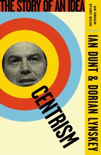 Book Cover for Centrism by Ian Dunt, Dorian Lynskey