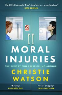 Book Cover for Moral Injuries by Christie Watson