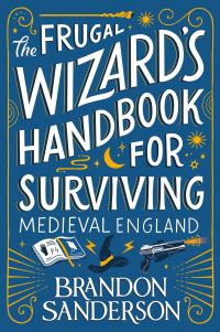 Book Cover for The Frugal Wizard's Handbook for Surviving Medieval England by Brandon Sanderson