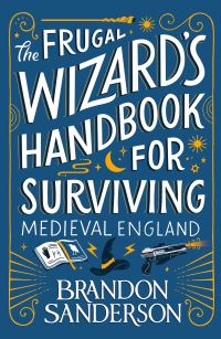 Book Cover for The Frugal Wizard's Handbook for Surviving Medieval England by Brandon Sanderson