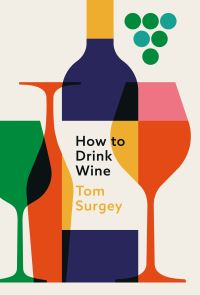 Book Cover for How to Drink Wine by Tom Surgey