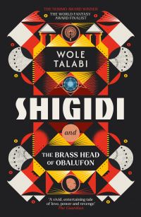 Book Cover for Shigidi and the Brass Head of Obalufon by Wole Talabi