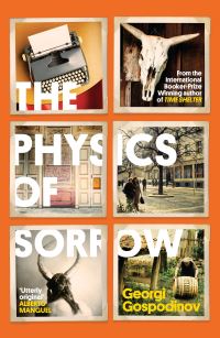 Book Cover for The Physics of Sorrow by Georgi Gospodinov