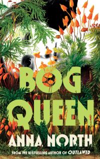 Book Cover for Bog Queen by Anna North