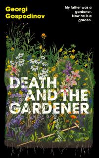 Book Cover for Death and the Gardener by Georgi Gospodinov