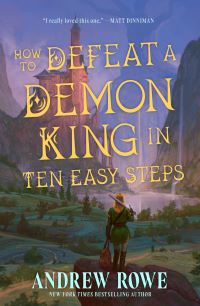 Book Cover for How to Defeat a Demon King in Ten Easy Steps by Andrew Rowe