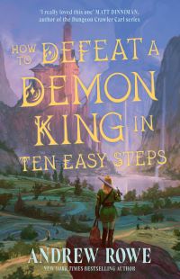 Book Cover for How to Defeat a Demon King in Ten Easy Steps by Andrew Rowe
