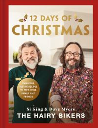 Book Cover for The Hairy Bikers' 12 Days of Christmas by Dave Myers, Si King