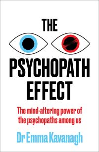 Book Cover for The Psychopath Effect by Emma Kavanagh