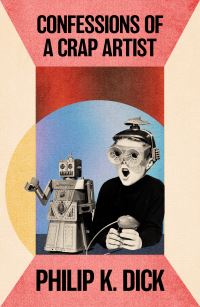 Book Cover for Confessions of a Crap Artist by Philip K Dick