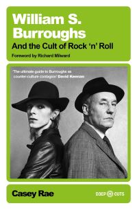 Book Cover for William S. Burroughs and the Cult of Rock 'N' Roll by Casey Rae