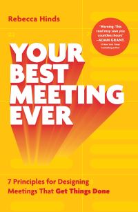 Book Cover for Your Best Meeting Ever by Rebecca Hinds