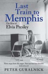 Book Cover for Last Train to Memphis by Peter Guralnick