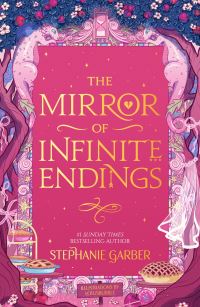 Book Cover for The Mirror of Infinite Endings by Stephanie Garber