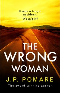 Book Cover for The Wrong Woman by J P Pomare