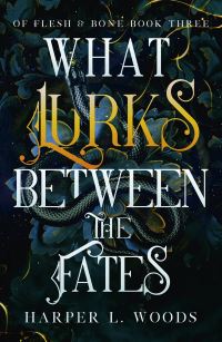 Book Cover for What Lurks Between the Fates by Harper L Woods