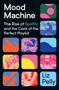 Book Cover for Mood Machine by Liz Pelly