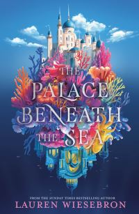 Book Cover for The Palace Beneath the Sea by Lauren Wiesebron
