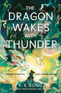 Book Cover for The Dragon Wakes With Thunder by K X Song
