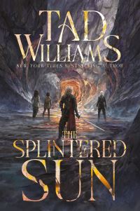 Book Cover for The Splintered Sun by Tad Williams