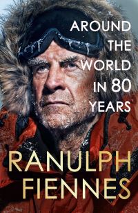 Book Cover for Around the World in 80 Years by Ranulph Fiennes