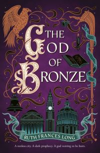 Book Cover for The God of Bronze by Ruth Frances Long