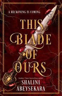 Book Cover for This Blade of Ours by Shalini Abeysekara