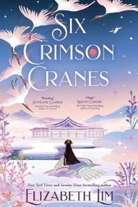 Book Cover for Six Crimson Cranes by Elizabeth Lim
